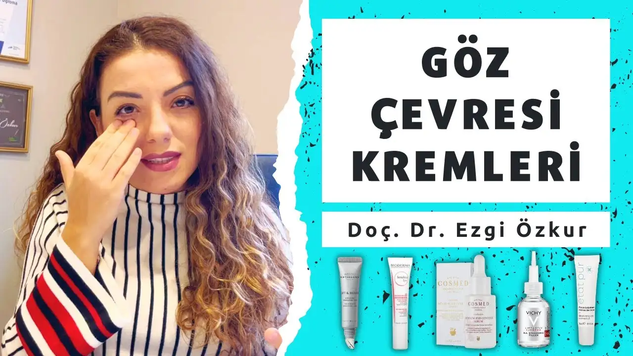 Göz Çevresi Bakımı ve Kremleri